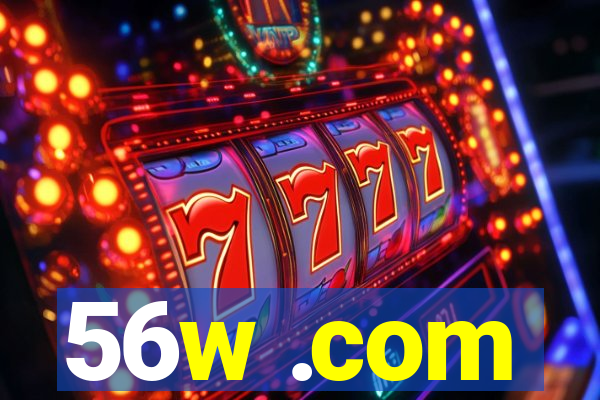 56w .com